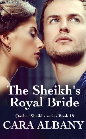 [Qazhar Sheikhs 18] • The Sheikh’s Royal Bride